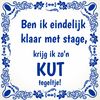 Ben ik eindelijk klaar met stage krijg ik zon kut tegeltje