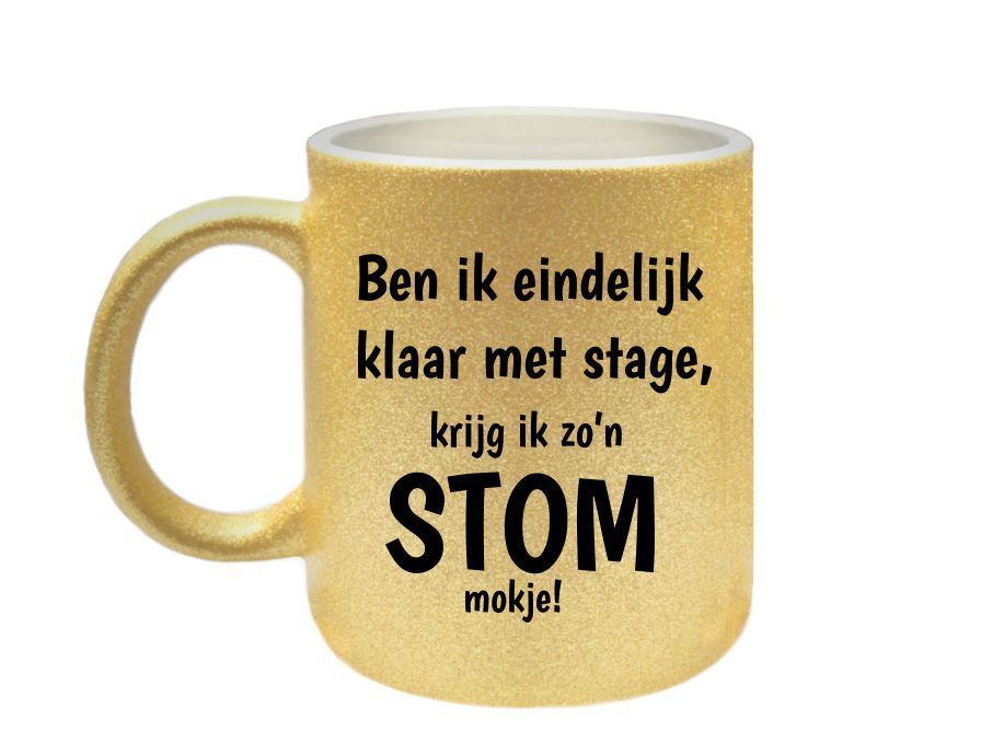 Ben ik eindelijk klaar met stage krijg ik zo'n stom mokje met gouden glitters