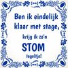 Ben ik eindelijk klaar met stage krijg ik zon stom tegeltje grappig cadeau