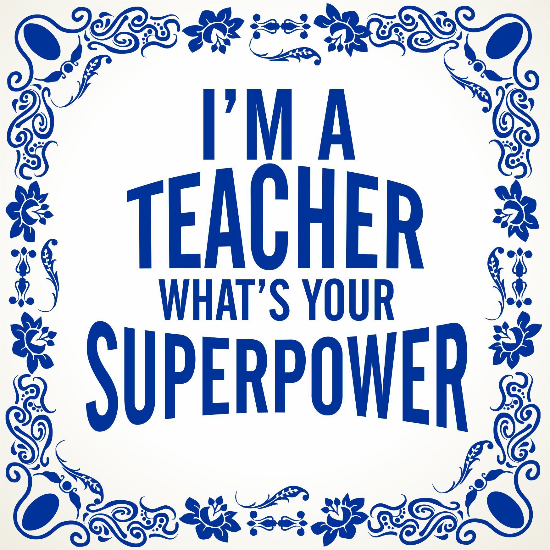 I'm a teacher superpower tegeltje