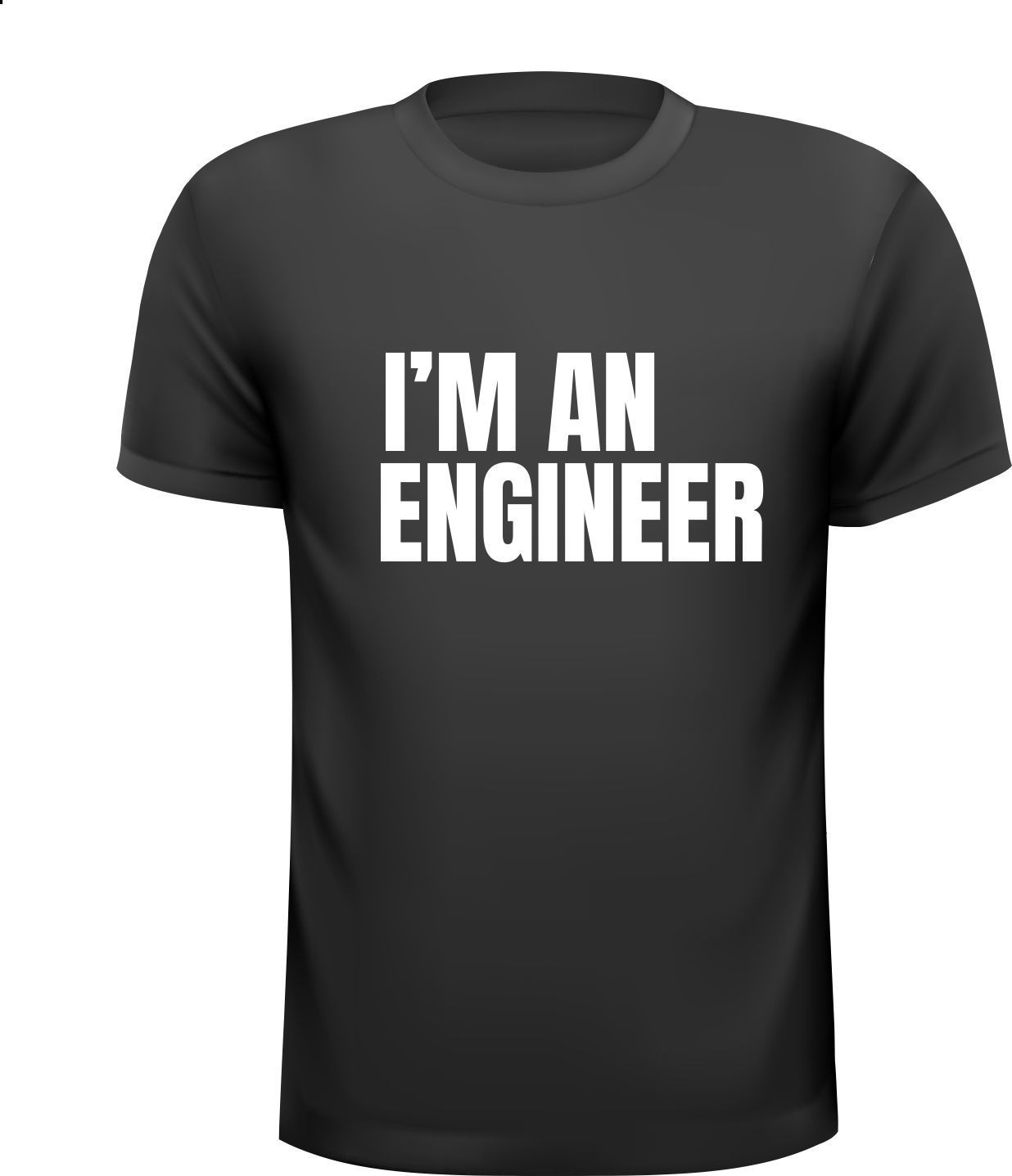 i'm an engineer T-shirt