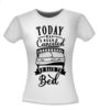 foto 4 Shirtje today canceled go back bed T-shirt