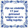 Tegel zeventien jaar getrouwd huwelijk met leuke tekst