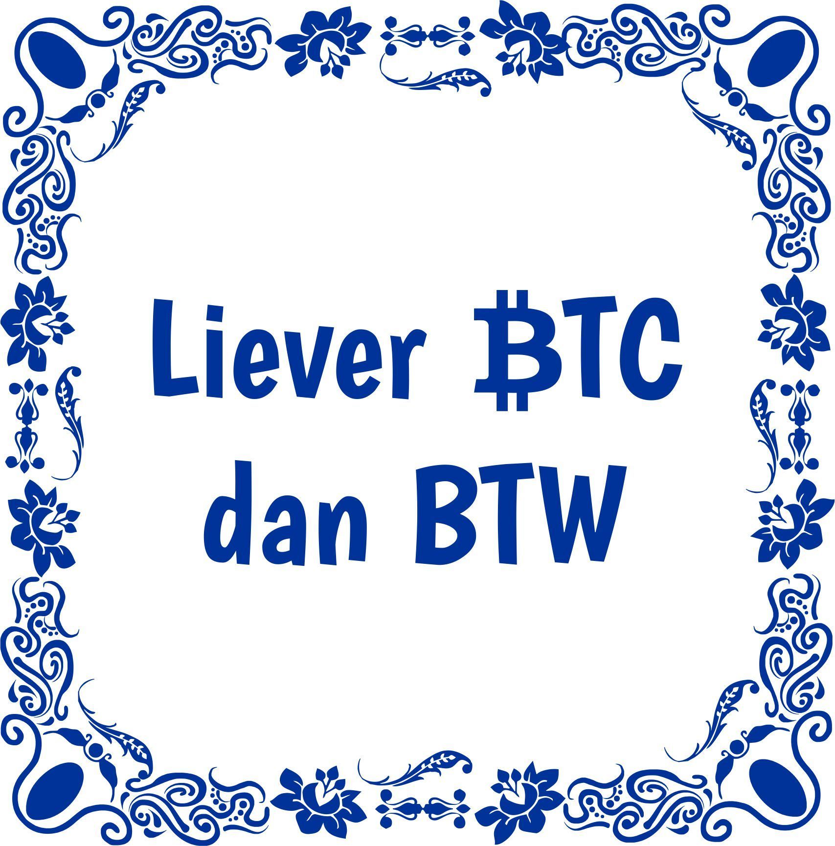 Tegeltje liever BTC dan BTW Bitcoin grappig