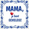 Tegeltje mama, je bent geweldig! Moederdag cadeau superlief