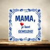 foto 3 Tegeltje mama, je bent geweldig! Moederdag cadeau superlief