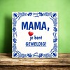 foto 4 Tegeltje mama, je bent geweldig! Moederdag cadeau superlief