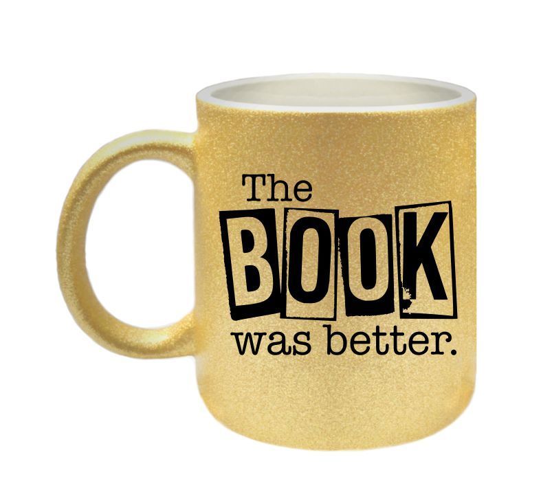 The book was better gouden glitter koffie of thee mok