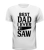 foto 2 Best dad i ever saw shirtje Vaderdag kado handige vader