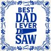 Best dad i ever saw tegeltje voor je vader vaderdag