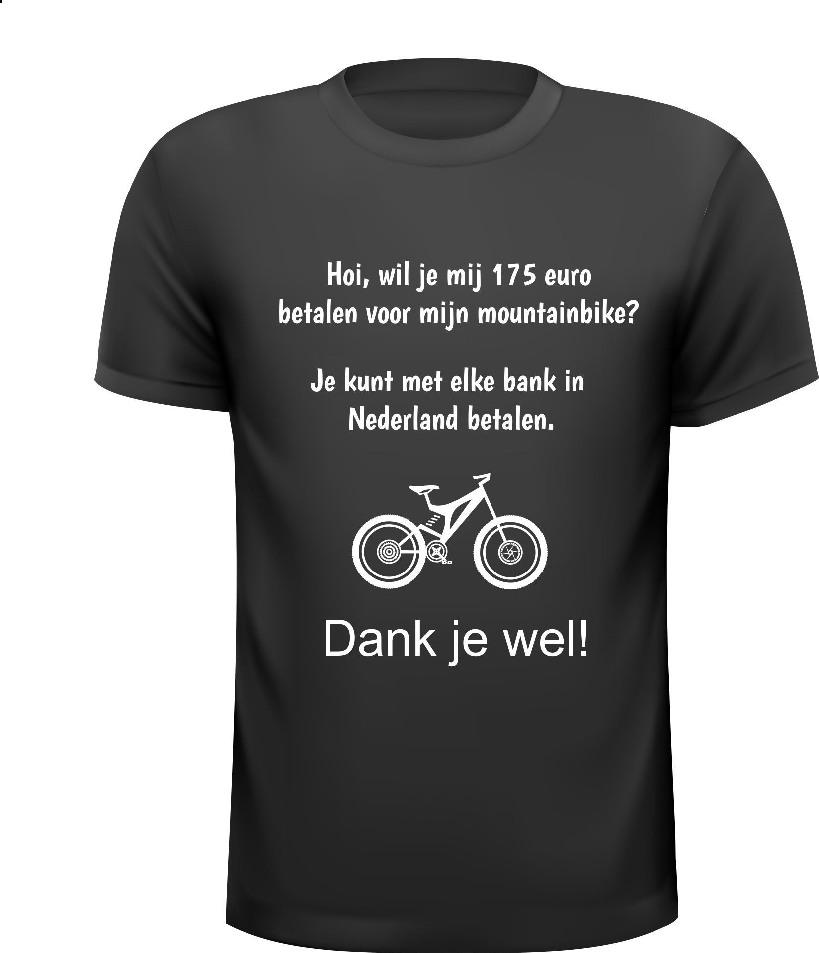 Mountainbike grappig betaalverzoek grappig gek Shirtje T-shirt liefhebbers mountainbiken
