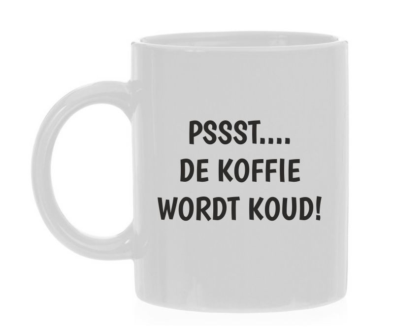 Koffiemok pssst de koffie wordt koud!