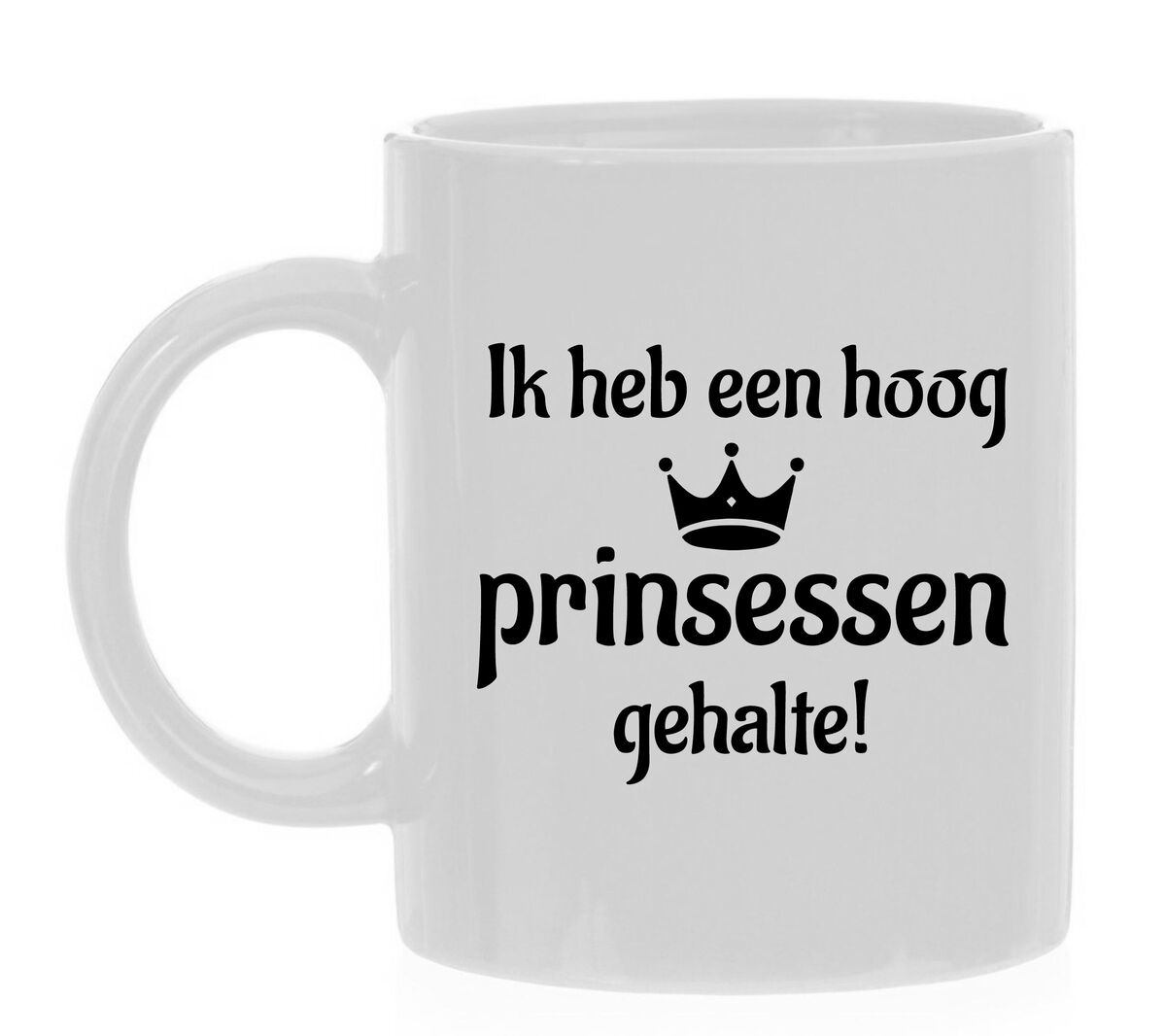 Mok ik heb een hoog prinsessen gehalte! Mok voor ik heb een hoog prinssen