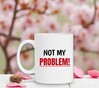foto 2 not my problem witte mok niet mijn probleem mok koffie thee mok 