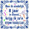 acht jaar in dienst cadeau tegel met tekst full colour geprint 8 jaar dienstverband