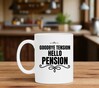 foto 2 mok Goodbye tension Hello pension een leuke koffie mok voor hem of haar die met pensioen gaat