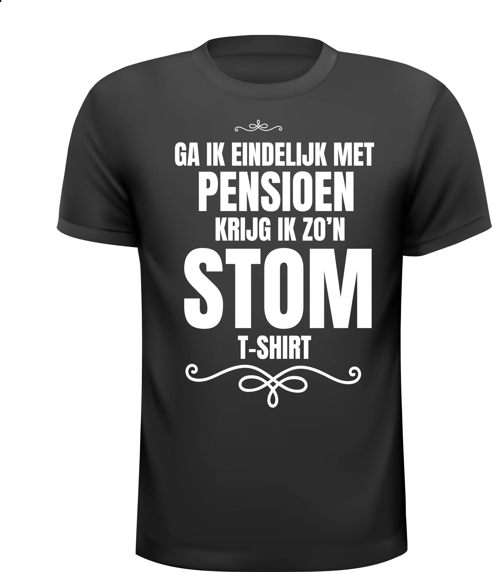 T-shirt ga ik eindelijk met pensioen krijg ik zo'n stom T-shirt