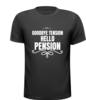 T-shirt Goodbye tension Hello pension T-shirt voor hem of haar die met pensioen gaat