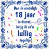 18 jaar in dienst lullig tegeltje cadeau