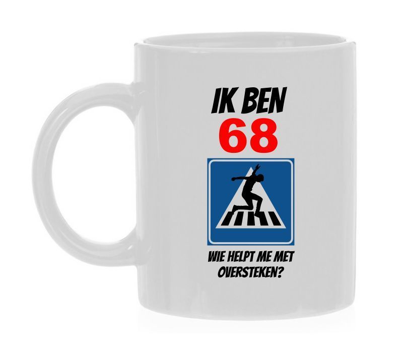 Beker 68 jaar leeftijd verjaardag wie helpt me oversteken?