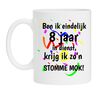 Mok met de tekst ben ik 8 jaar in dienst krijg ik zon stomme mok
