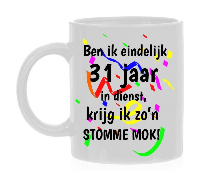 31 jaar in dienst beker full colour met grappige tekst