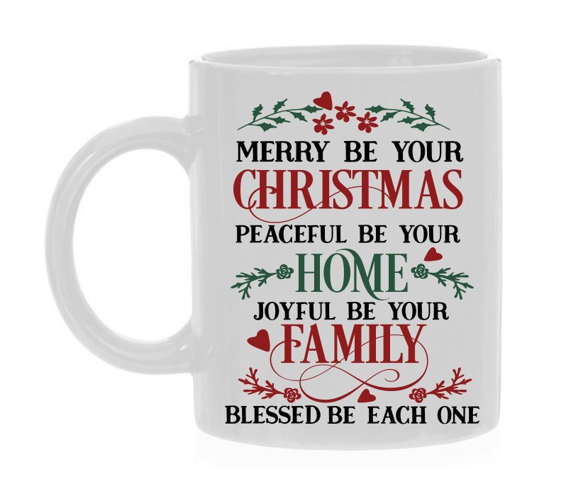 Kerst mok Merry be you Christmas peaceful be your home Joyfull be your family Blessed be each on