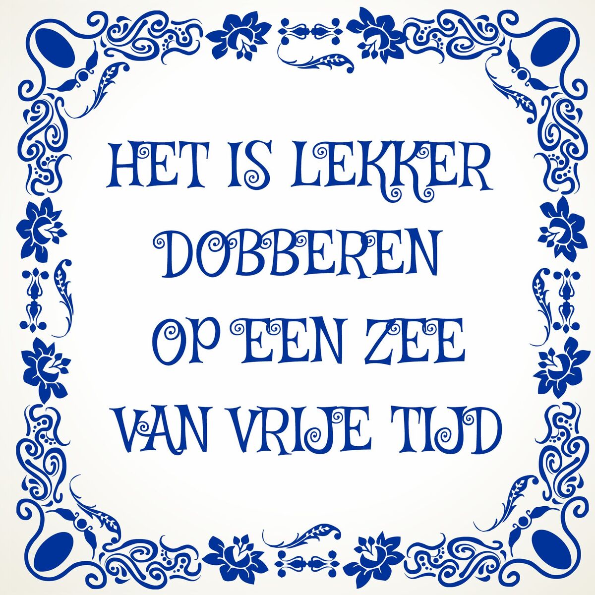 Tegeltje het is lekker dobberen op een zee van vrije tijd leuk cadeau pensioen