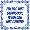 Troostprijs bingo Tegeltje met spreuk tegeltje een dag niet gebingood is een dag niet geleefd