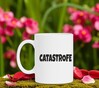 foto 4 Witte Mok met de tekst catastrofe erop gedrukt