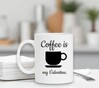 foto 3 Koffie mok coffee is my valentine kado voor koffie leut valentijn
