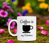 foto 4 Koffie mok coffee is my valentine kado voor koffie leut valentijn
