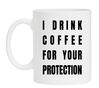 foto 1 Koffie of thee I drink coffee for your protection ik drink koffie voor je eigen veiligheid