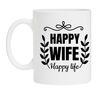 Mok happy wife happy life grappig humor
