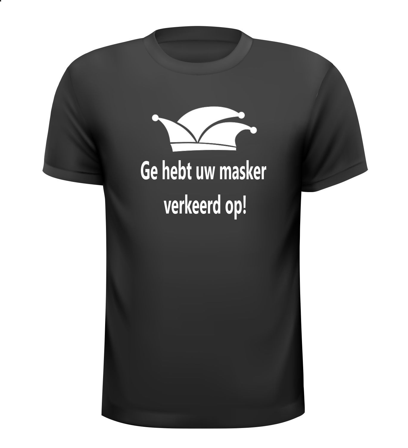 T-shirt voor het Carnaval 2022 Corona feestje ge hebt uw masker verkeerd op!