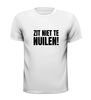 foto 3 T-shirt Zit niet te nuilen Nijmeegs dialet niet zeuren shirtje Nijmegen