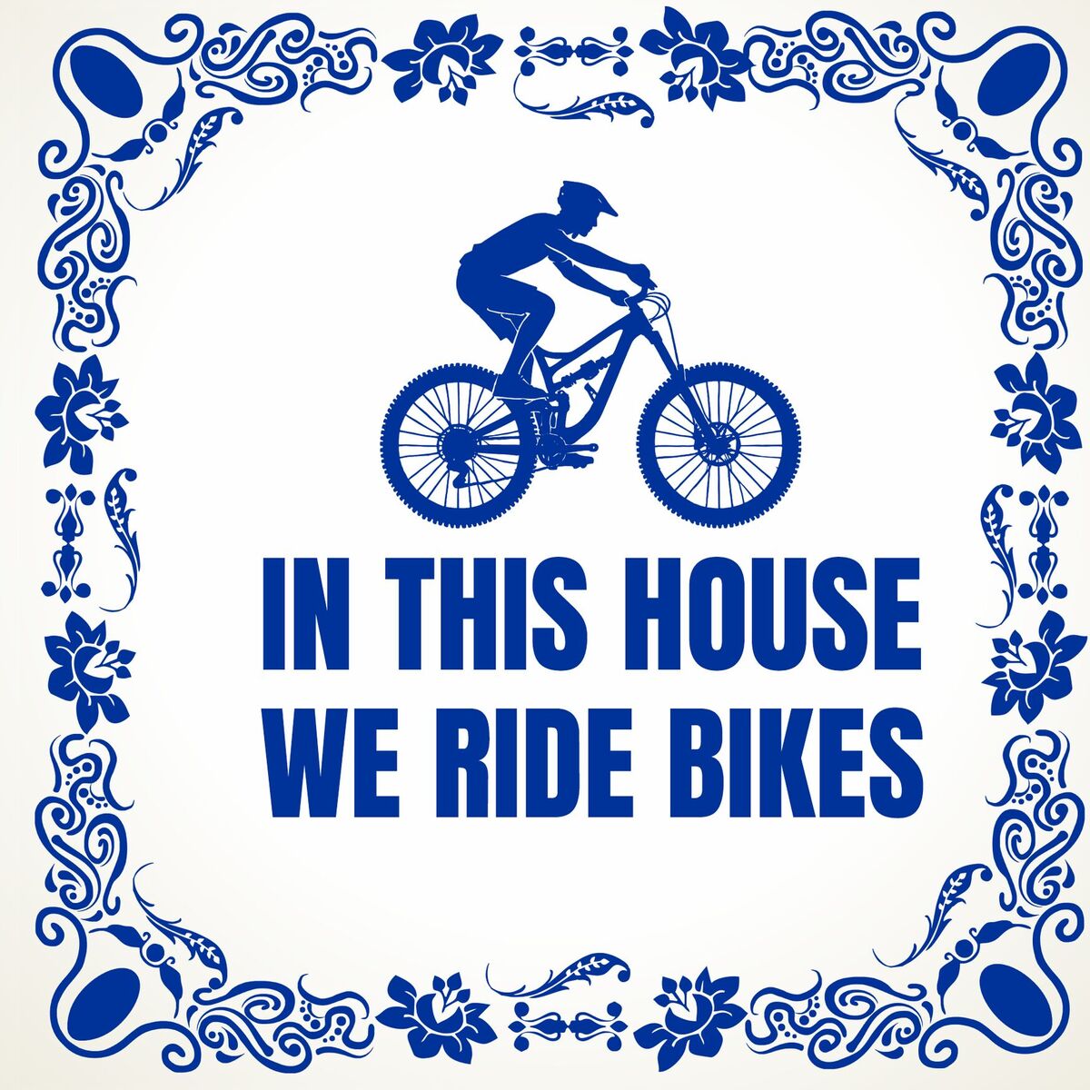 tegeltje in this house we ride bikes mountainbike spreukentegel In dit huis rijden we FIETSEN