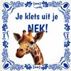 Tegeltje je klets uit je nek giraffe