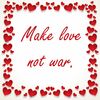 Tegeltje make love not war liefde geen oorlog