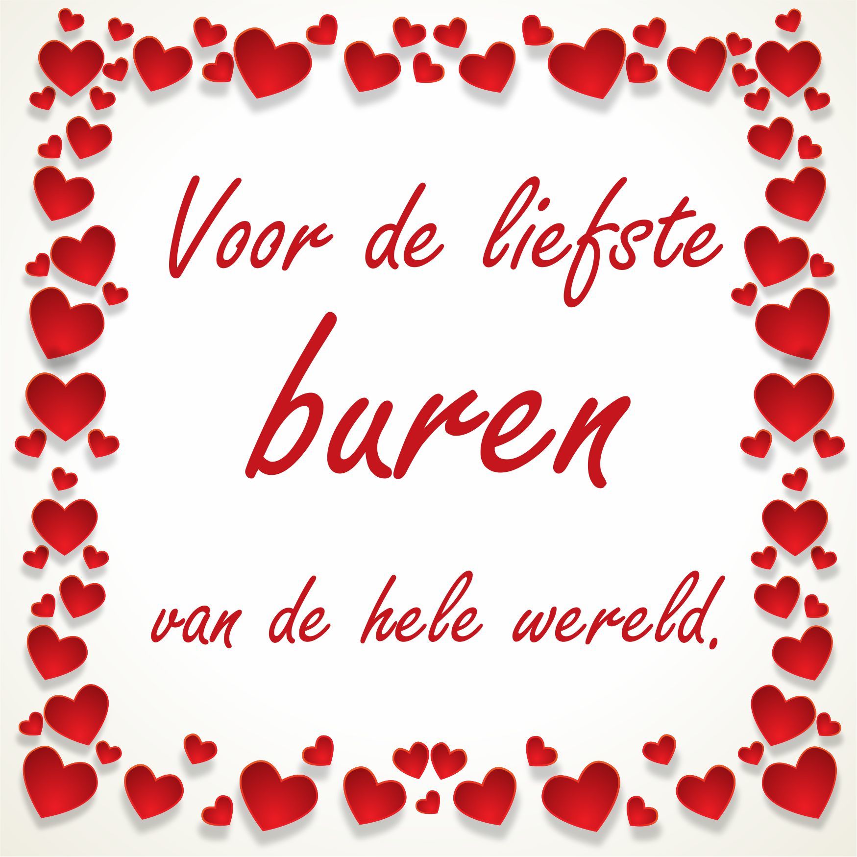 Tegeltje voor de liefste buren van de hele wereld.