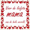 Tegeltje voor de liefste mama van de hele wereld