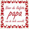 Tegeltje voor de liefste papa van de hele wereld