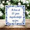 foto 4 Tegeltje voor je Valentijn ik ben al 25 jaar stapelverliefd op jou! vijfentwintig dol op elkaar