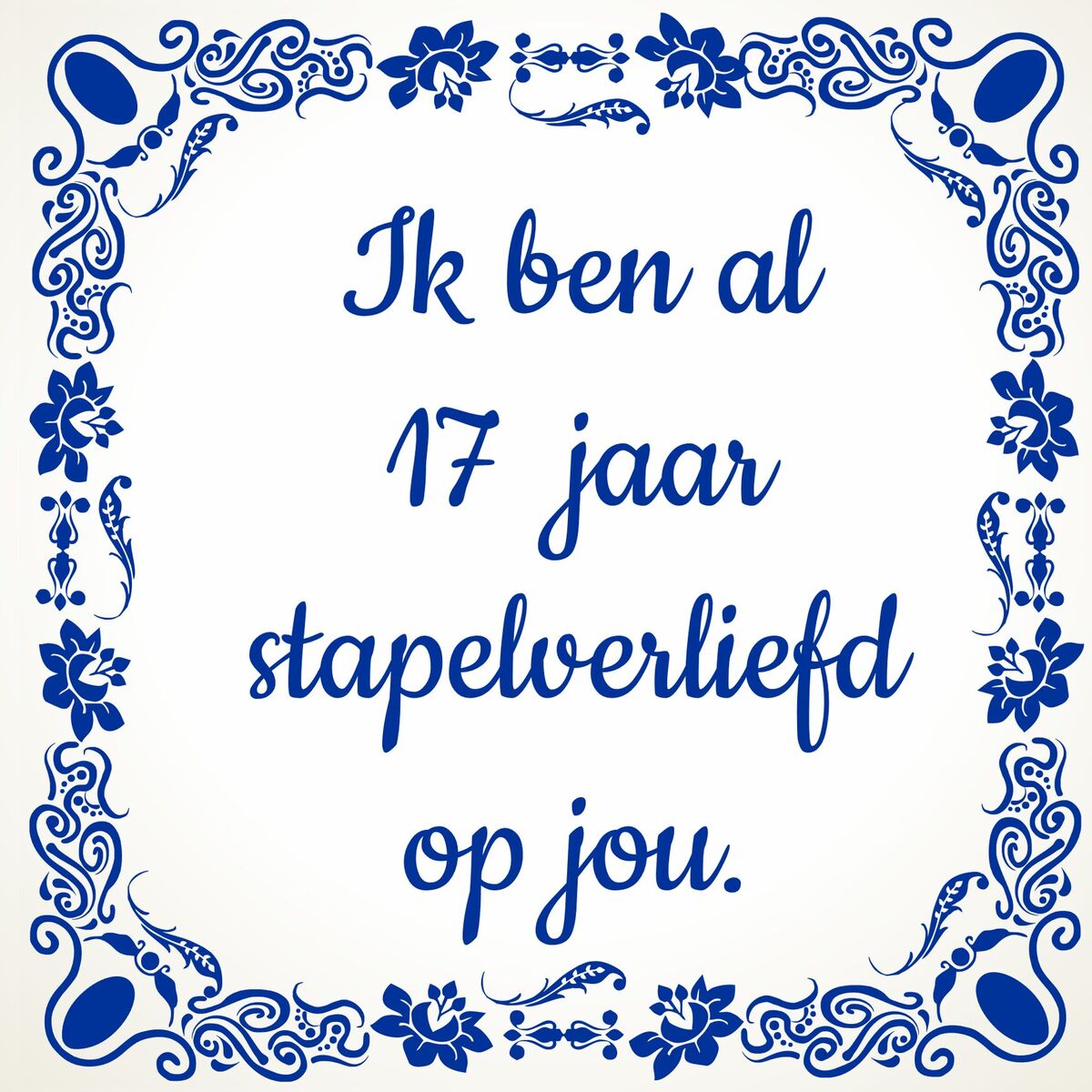 Tegeltje voor Valentijnsdag ik ben al 17 jaar stapelverliefd op jou! zeventien jaar in love verliefd