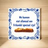 foto 4 Tegeltje We kunnen niet allemaal een Frikandel speciaal zijn!