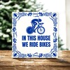 foto 4 Tegeltje Wielrenner in this house we ride bikes
