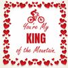 Valentijn cadeau tegeltjes grappig lief Youre My King Of The Mountain