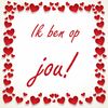 Valentijn Tegeltje ik ben op jou! Verliefd vertel het met een tegeltje