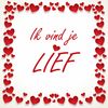 Valentijn Tegeltje ik vind je lief. liefde verliefd rode hartjes