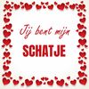Valentijn Tegeltje Jij bent mijn schatje lieve kadoos voor Valentijn